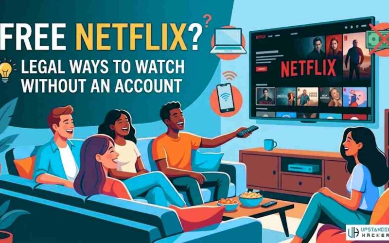 How to Watch Netflix for Free Without a Netflix Account (Safw Ways)