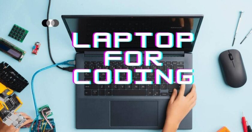 How To Choose A Laptop For Coding