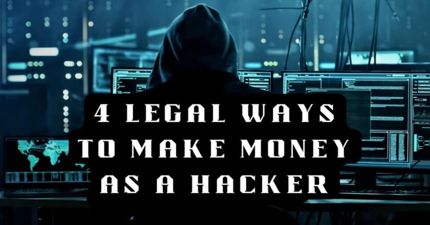 4 Legal Ways To Make Money As A Hacker