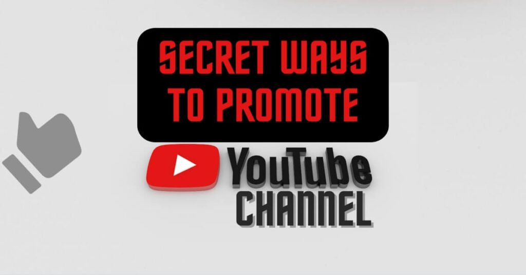 Secret Ways To Promote YouTube Channel