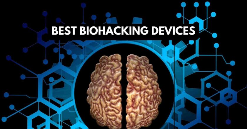 Best Biohacking Devices and Tools