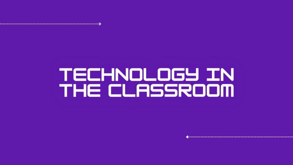 Technology in the classroom