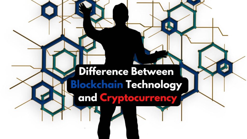 Exploring the Difference Between Blockchain Technology and Cryptocurrency