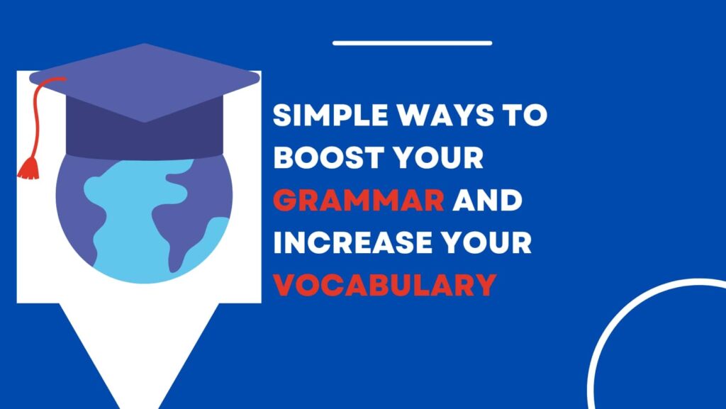Boost Your Grammar and Increase Your Vocabulary