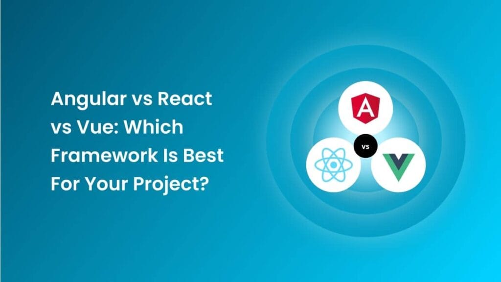 Angular vs React vs Vue? Here's What You Need to Know image.