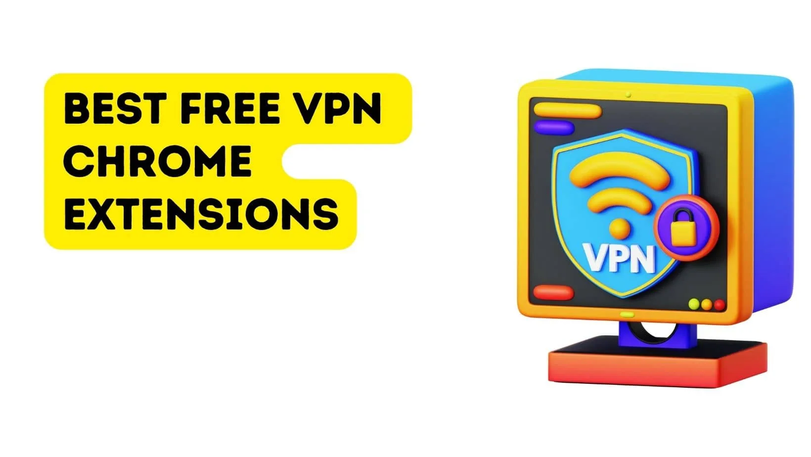 Free VPN Chrome Extensions