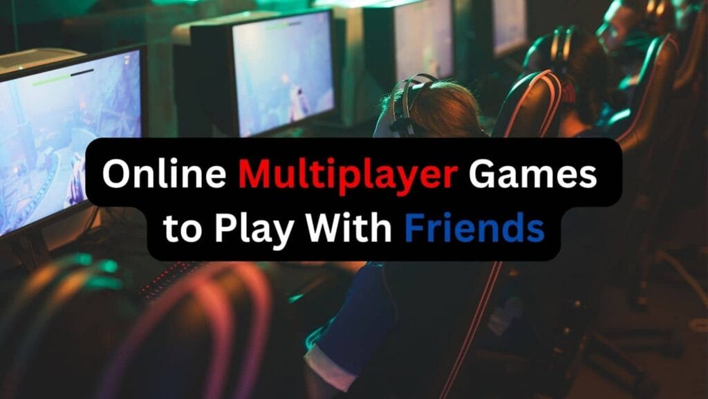 23 Best Online Multiplayer Games To Play With Friends 23 Best Online Multiplayer Games To Play With Friends