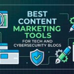 A centralized infographic illustration in shades of blue and green, featuring a shield with a checkmark, a gear-driven pen, and interconnected data icons. White text reads: 'BEST CONTENT MARKETING TOOLS FOR TECH AND CYBERSECURITY BLOGS'.