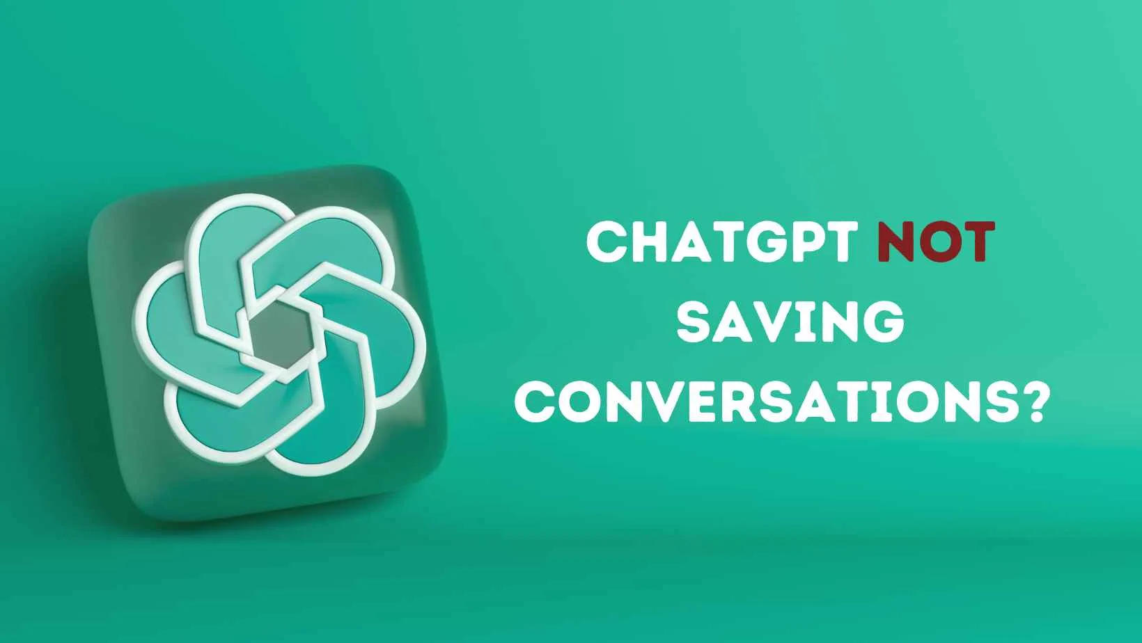 ChatGPT Not Saving Conversations