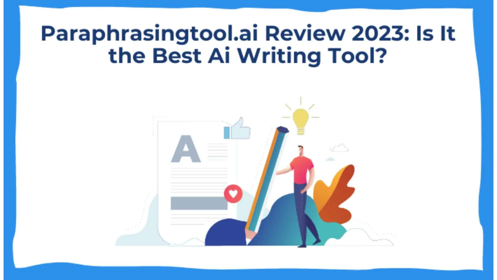 Paraphrasingtool.ai Review 2023: Is It the Best Ai Writing Tool?