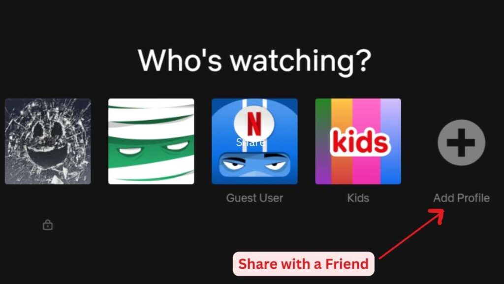 Watch Netflix free: Share with a friend or family.
