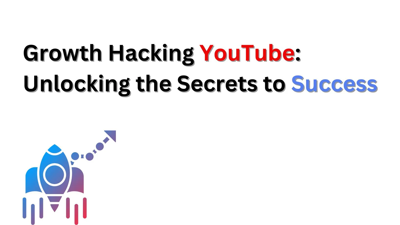 Growth Hacking YouTube