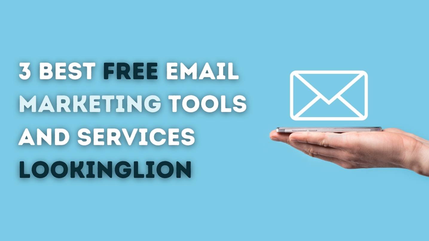 3 Best Free Email Marketing Tools and Services LookingLion