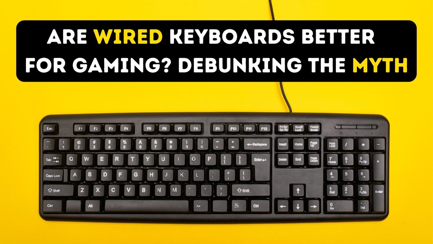 Are Wired Keyboards Better for Gaming? Debunking the Myth