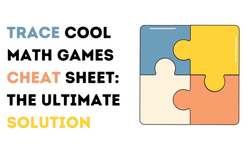 Trace Cool Math Games Cheat Sheet: The Ultimate Solution
