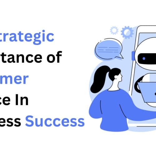The Strategic Importance of Customer Service in Business Success