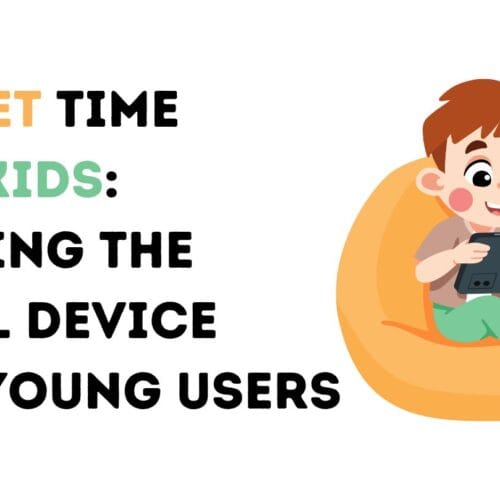 Tablet Time For Kids: Finding The Ideal Device For Young Users