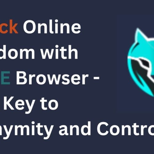 Unlock Online Freedom with WADE Browser – Your Key to Anonymity and Control