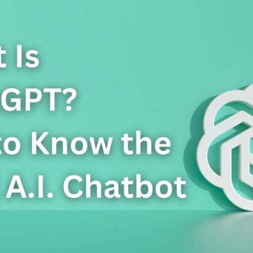 What Is ChatGPT? Get to Know the Viral A.I. Chatbot