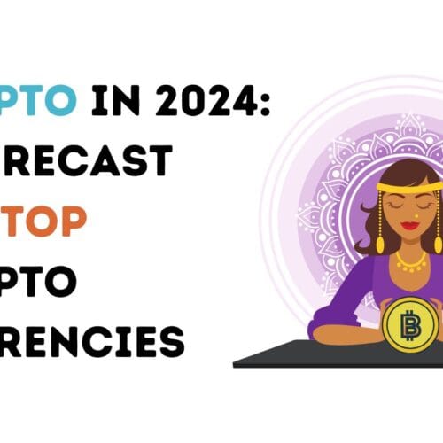 Crypto in 2024: A Forecast for Top Cryptocurrencies