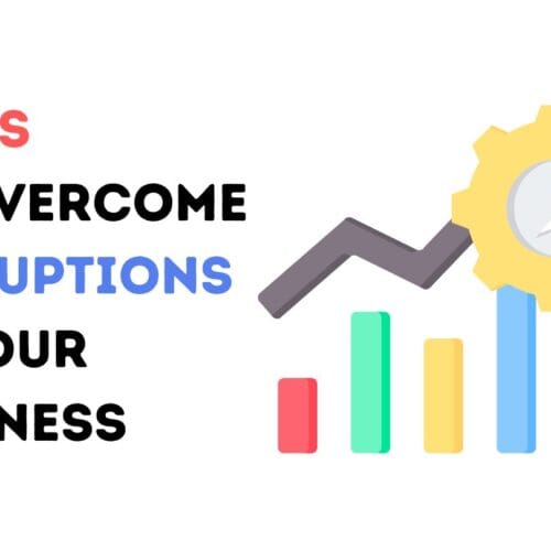 8 Tips to Overcome Disruptions in Your Business