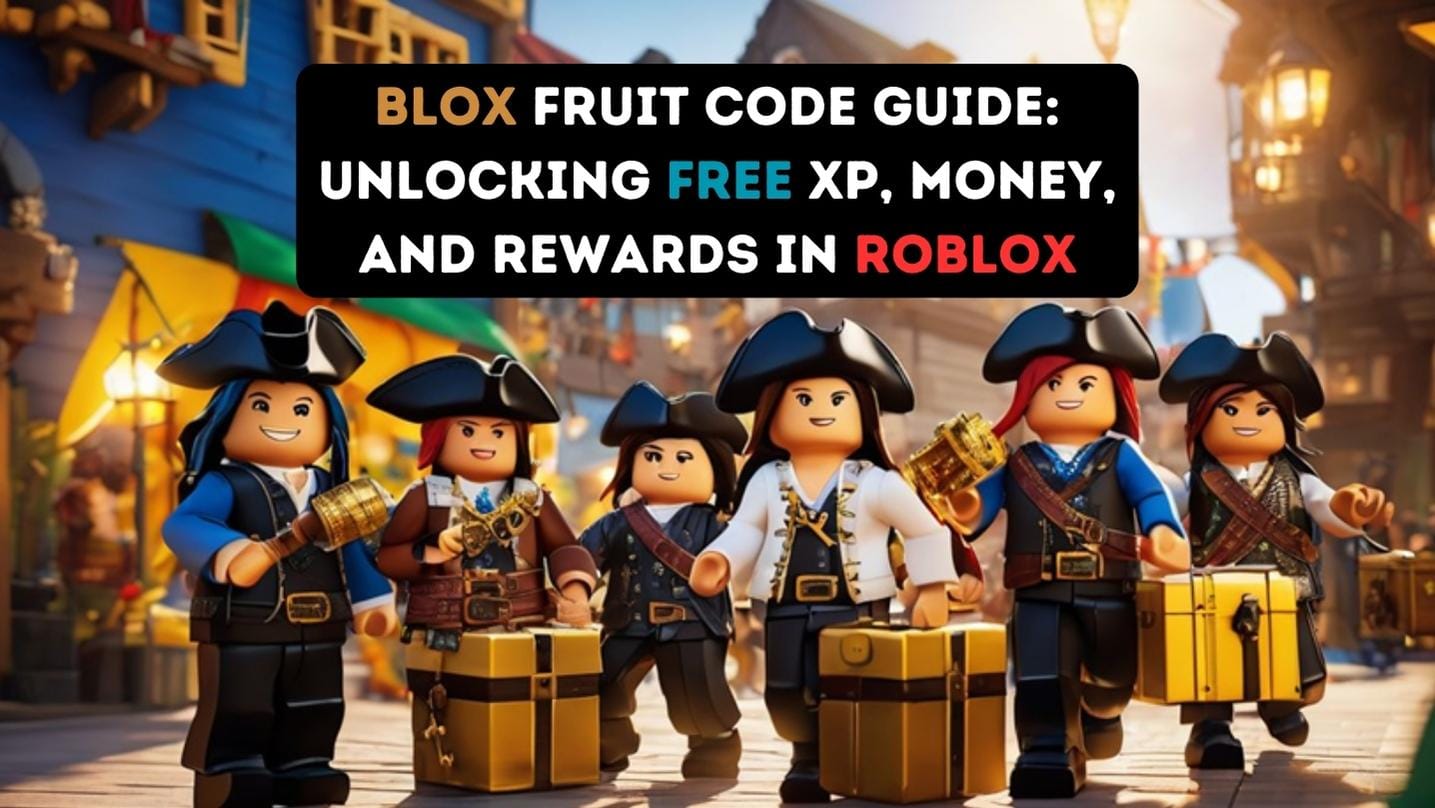 Blox Fruit Code Guide Get Free XP, Money, and Rewards Now!
