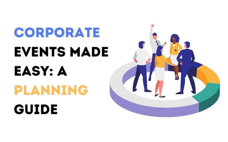 Corporate Events Made Easy: A Planning Guide