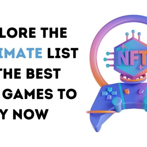 Explore the Ultimate List of the Best NFT Games to Play Now