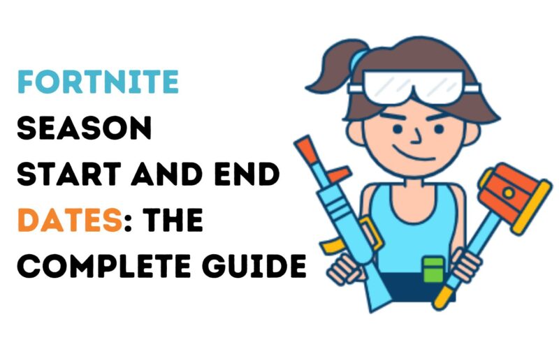 Fortnite Season Start and End Dates: The Complete Guide