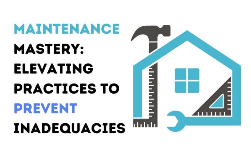 Maintenance Mastery: Elevating Practices to Prevent Inadequacies