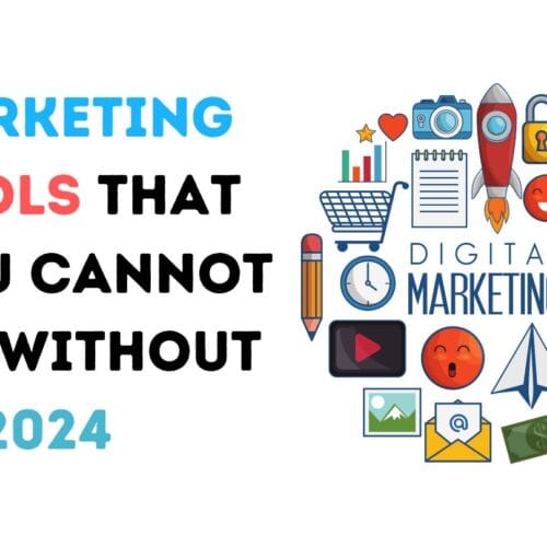 Marketing Tools That You Cannot Do Without in 2024