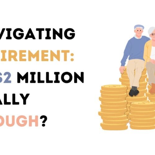 Navigating Retirement: Is $2 Million Really Enough?