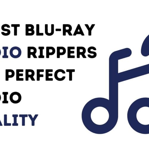 3 Best Blu-ray Audio Rippers for Perfect Audio Quality