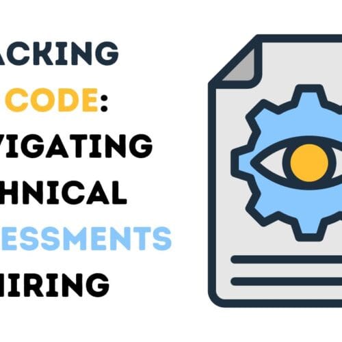 Cracking the Code: Navigating Technical Assessments in Hiring