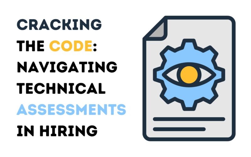 Cracking the Code: Navigating Technical Assessments in Hiring