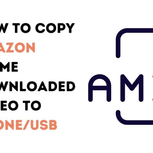How to Copy Amazon Prime Downloaded Video to Phone/USB