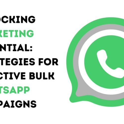 Unlocking Marketing Potential: Strategies for Effective Bulk WhatsApp Campaigns