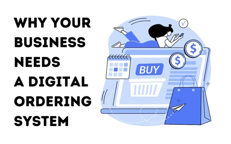 Why Your Business Needs a Digital Ordering System