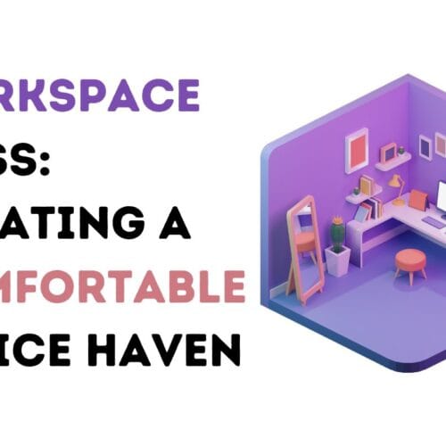 Workspace Bliss: Creating a Comfortable Office Haven