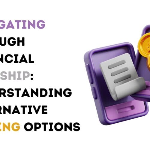 Navigating Through Financial Hardship: Understanding Alternative Lending Options