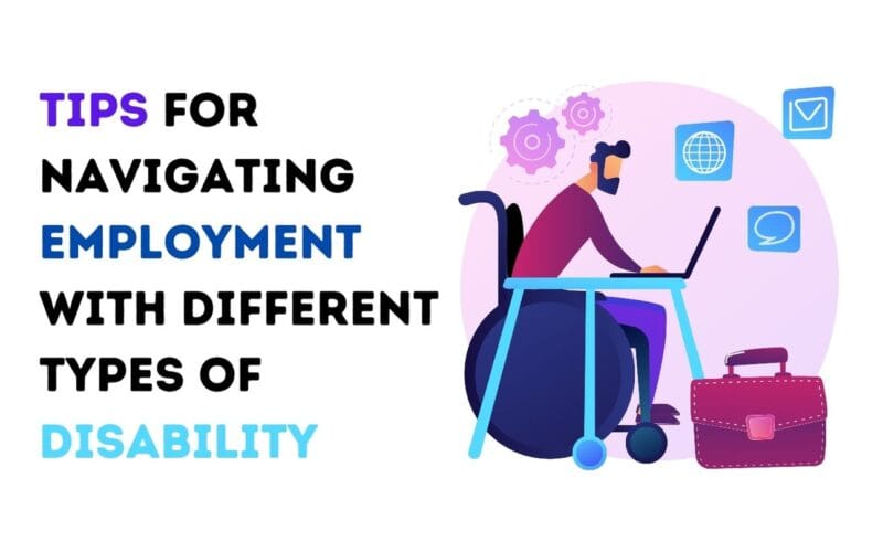 Tips for Navigating Employment with Different Types of Disability