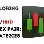 Exploring the USD/HKD Forex Pair: Strategies