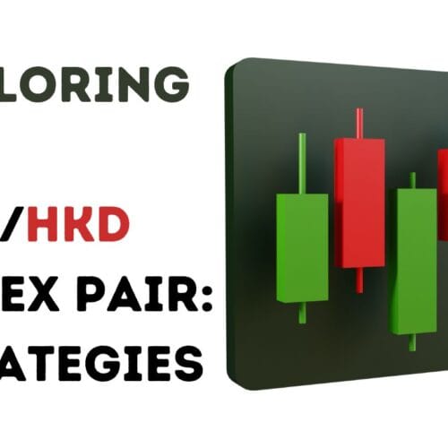 Exploring the USD/HKD Forex Pair: Strategies