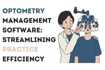 Optometry Management Software: Streamlining Practice Efficiency