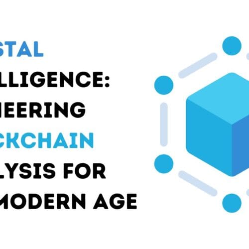 Crystal Intelligence: Pioneering Blockchain Analysis for the Modern Age