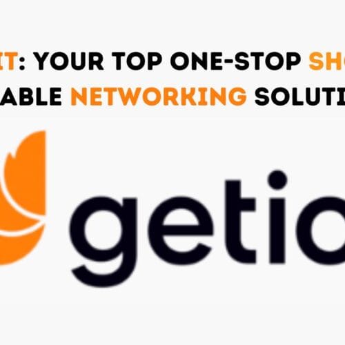 Getic.it: Your Top One-Stop Shop For Reliable Networking Solutions
