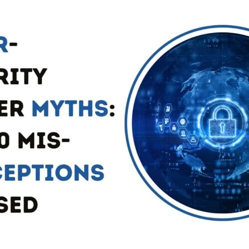 Cybersecurity Career Myths: Top 10 Misconceptions Exposed
