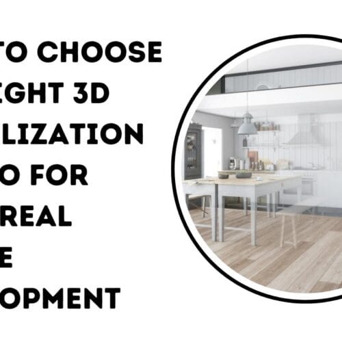 How to Choose the Right 3D Visualization Studio for Your Real Estate Development