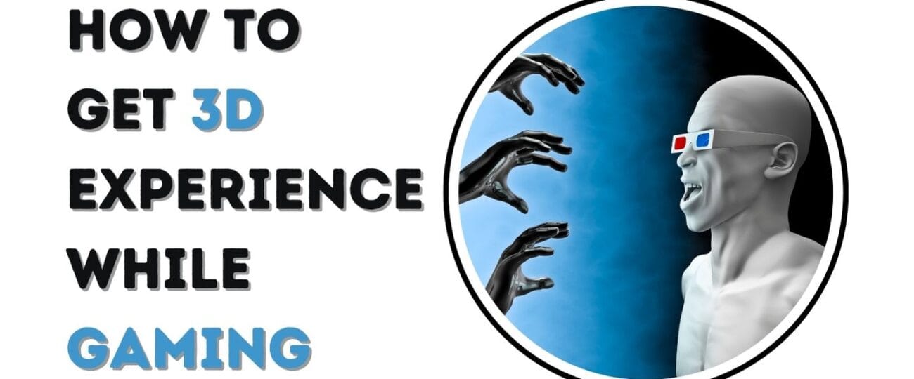 how to get 3d experience while gaming
