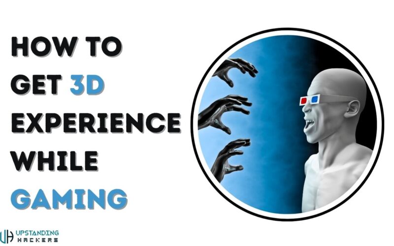 How to Get 3D Experience While Gaming